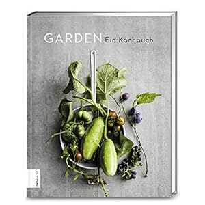 Garden: Ein Kochbuch