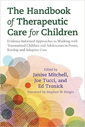 The Handbook Of Therapeutic Care For Children Evidence Informed Approaches To Working With Traumatized Children And Adolescents In Foster Kinship And Adoptive Care Kindle Edition By Edited By Janise Mitchell Joe Tucci