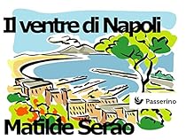 Il ventre di Napoli (Italian Edition)