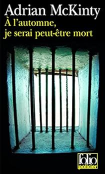 A L Automne Je Serai Peut Etre Mort Adrian Mckinty Babelio A L Automne Je Serai Peut Etre Mort Adrian Mckinty Babelio