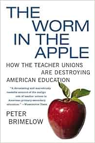 The Worm In The Apple How The Teacher Unions Are