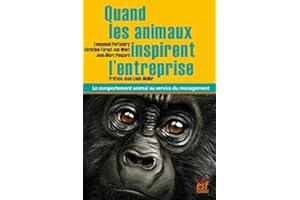 Quand les animaux inspirent l'entreprise. Le comportement animal au service du management (ENTR HORS COLLE) (French Edition)