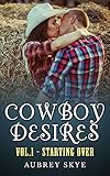 Cowboy Desires: Vol. 1 - Starting Over