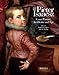 Pieter Isaacsz (1569-1625): Court Painter, Art Trader and Spy by 