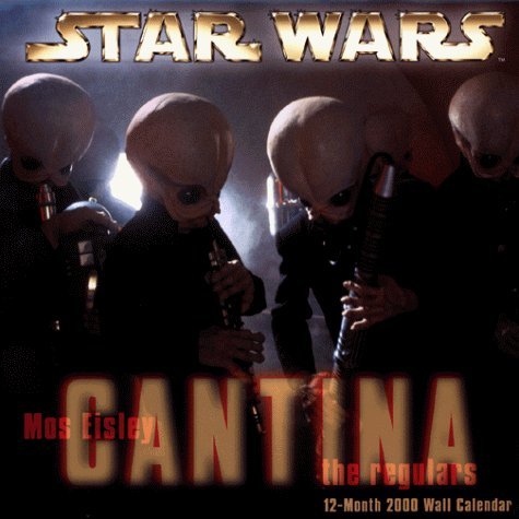 Mos Eisley Cantina the Regulars Star Wars 2000 Calendar by Golden Turtle (August 19,1999) by (Calendar)