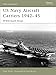 US Navy Aircraft Carriers, 1942-45: WWII-Built Ships (New Vanguard)