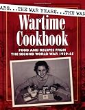 Image de Wartime Cookbook: Food and Recipes from the Second World War 1939-45 (War Years)