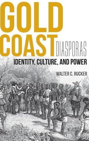 Gold Coast Diasporas: Identity, Culture, and Power (Blacks in the Diaspora)