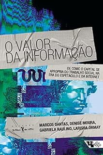 Livro O valor da informação: De como o capital se apropria do trabalho social na era do espetáculo e da internet