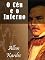 Livro O Céu e o Inferno (Illustrated) (Religião e Filosofia)