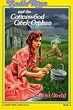 Front cover for the book Sadie Rose and the Cottonwood Creek Orphan by Hilda Stahl
