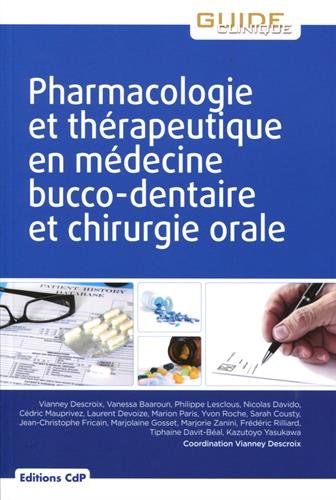 Pharmacologie Et Thérapeutique En Médecine Bucco-dentaire Et Chirurgie Orale (French Edition)