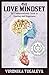 The Love Mindset: An Unconventional Guide to Healing and Happiness by Vironika Tugaleva