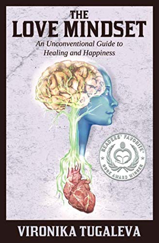 The Love Mindset: An Unconventional Guide to Healing and Happiness by Vironika Tugaleva