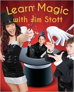 Learn Magic with Jim Stott, by Jim Stott Learn Magic with Jim Stott, by Jim Stott