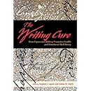 The Writing Cure: How Expressive Writing Promotes Health and Emotional Well- Being