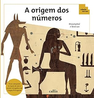 Livro A Origem dos Números - História dos Numerais - Coleção Tan Tan