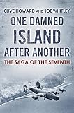 One Damned Island After Another: The Saga of the Seventh by Clive Howard, Joe Whitley