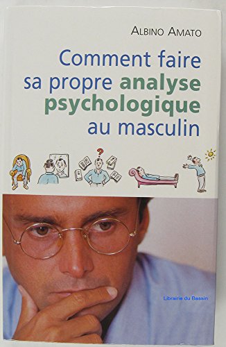 Comment faire sa propre analyse psychologique au masculin