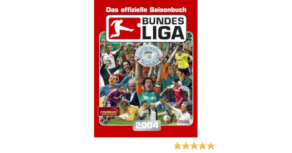 Bundesliga 2004 Das Offizielle Saisonbuch 9783952277935 Amazon Com Books