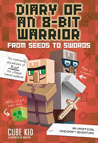 Diary of an 8-Bit Warrior: From Seeds to Swords (Book 2 8-Bit Warrior series): An Unofficial Minecraft Adventure (Volume 2)