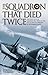 The Squadron That Died Twice - The story of No. 82 Squadron RAF, which in 1940 lost 23 out of 24 air by Gordon Thorburn
