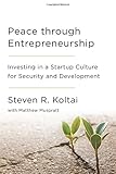 Peace Through Entrepreneurship: Investing in a Startup Culture for Security and Development
