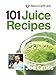 101 Juice Recipes