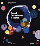 Quand l'art rencontre la science (French Edition) by 
