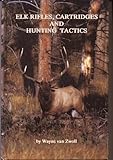 The Elk Hunter's Handbook, Van Zwoll, Wayne, 0936513322