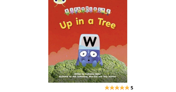 Up In A Tree Alphablocks Set 13 Phonics Bug By Catherine Baker 6 May 2011 Paperback Amazon Com Books
