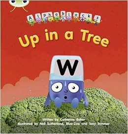 Up In A Tree Alphablocks Set 13 Phonics Bug By Catherine Baker 6 May 2011 Paperback Amazon Com Books