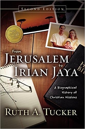 From Jerusalem To Irian Jaya A Biographical History Of Christian Missions Tucker Ruth A Amazon Com Books