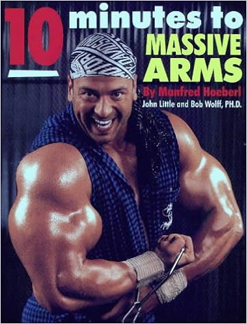 10 Minutes To Massive Arms Manfred Hoeberl John Little Bob Wolff 9781885096036 Amazon Com Books