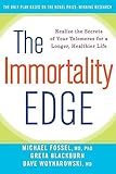 The Immortality Edge: Realize the Secrets of Your Telomeres for a Longer, Healthier Life
