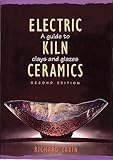 Electric Kiln Ceramics: A Guide to Clays and Glazes by 