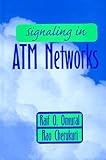 Signaling in ATM Networks by Raif O. Onvural, Rao Cherukuri