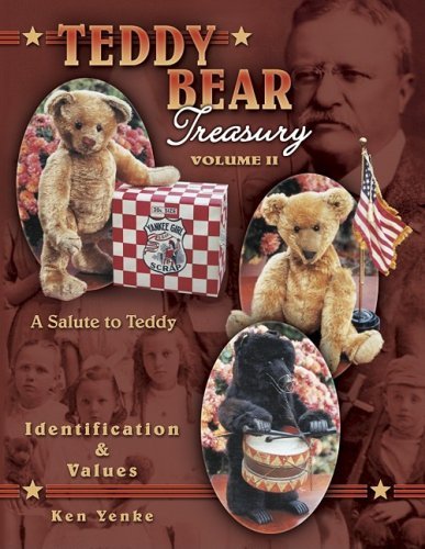 Teddy Bear Treasury a Salute to Teddy: Identification & Values by Ken Yenke