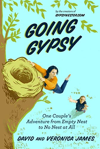 Going Gypsy: One Couple's Adventure from Empty Nest to No Nest at All (Best Cities For Empty Nesters)