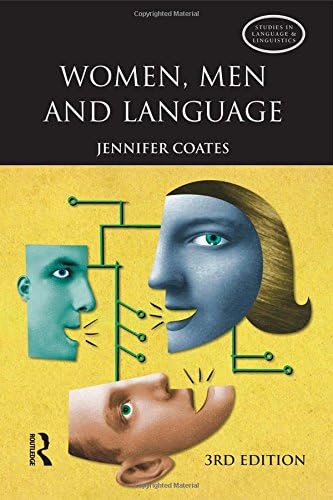 Women, Men and Language: A Sociolinguistic Account of Gender Differences in Language (Studies in Language and Linguistics)