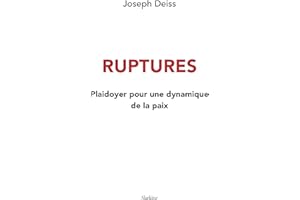 Ruptures: Plaidoyer pour une dynamique de la paix (French Edition)
