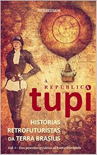 Livro A República Tupi: Histórias Retrofuturistas da Terra Brasilis