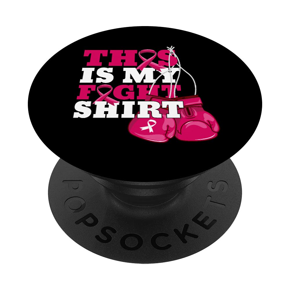This Is My Fight Shirt Breast Cancer Fighter Believe women PopSockets Swappable PopGrip
