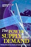 Image de The Power of Supply and Demand: Thinking Tools and Case Studies for Students and Professionals