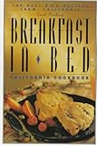 Breakfast in Bed California Cookbook: The Best B and B Recipes from California (Breakfast in Bed Cookbook) by Carol Frieberg