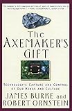 The Axemaker's Gift: Technology's Capture and Control of Our Minds and Culture