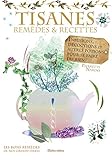 Tisanes - remèdes et recettes (Les bons remèdes de nos grands-mères) (French Edition) by