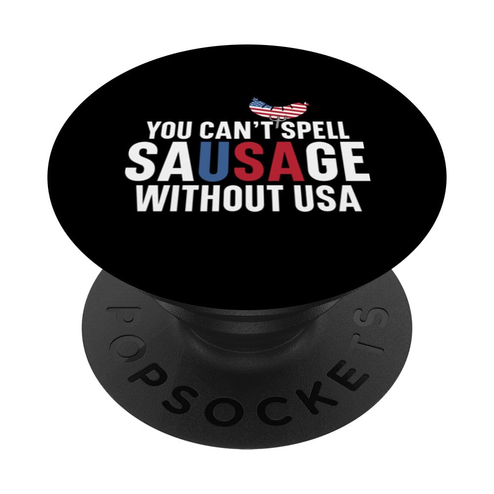 You Can't Spell Sausage Without USA Tee PopSockets Swappable PopGrip