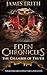 The Chamber of Truth (Eden Chronicles) by James Erith