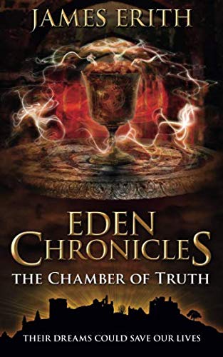 The Chamber of Truth (Eden Chronicles) by James Erith